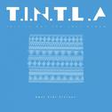 T.I.N.T.L.A专辑