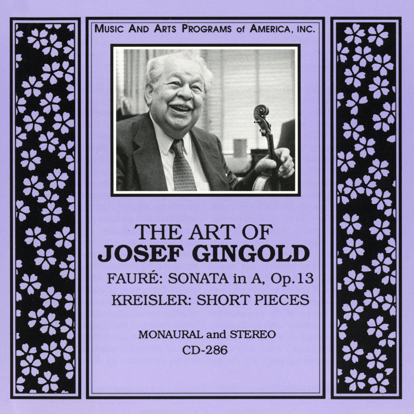 Violin Recital: Gingold, Josef - FAURE, G. / RIMSKY-KORSAKOV, N.A. / KREISLER, F. / MENDELSSOHN, Felix / CHOPIN, F. (The Art of Josef Gingold)