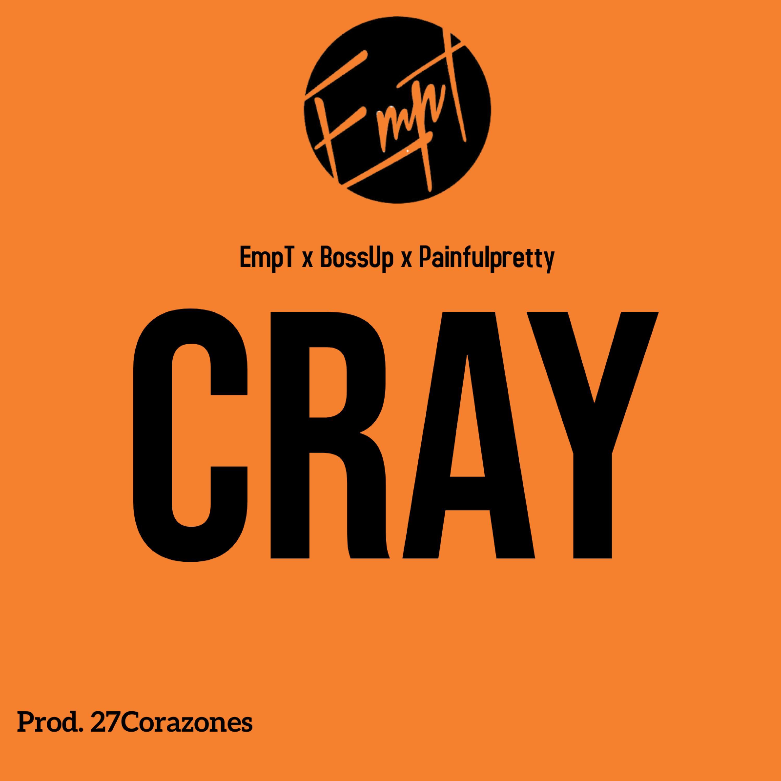 CRAY (feat. Boss Up & Painfulpretty)