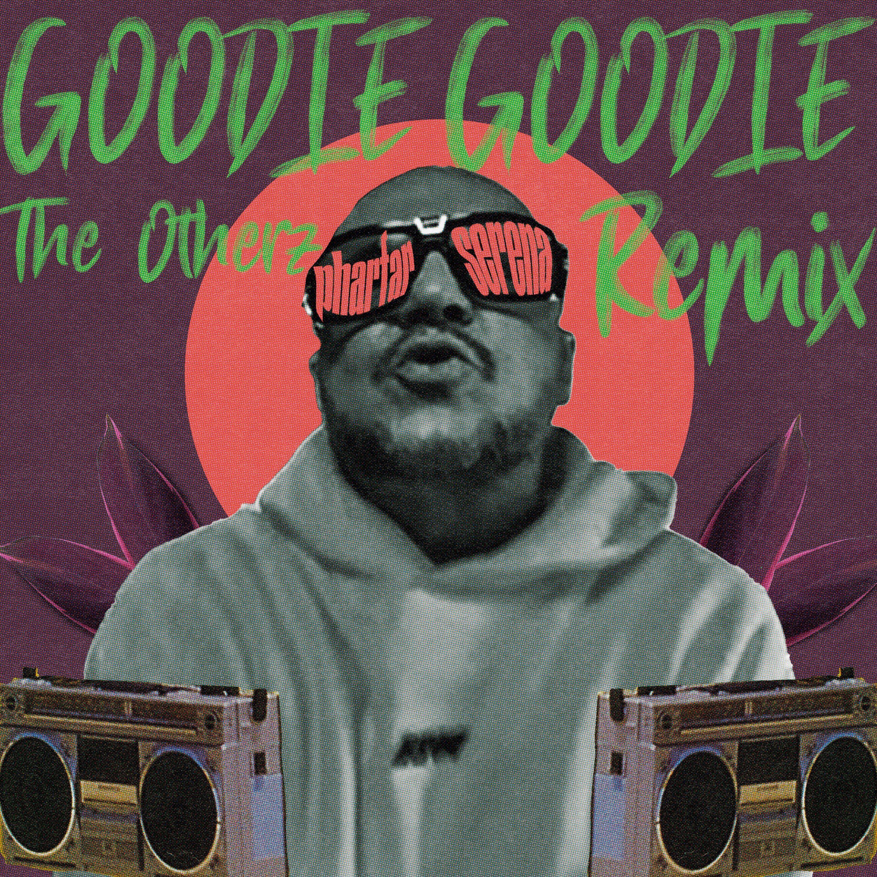 Pharfar - Goodie Goodie (The Otherz Remix)