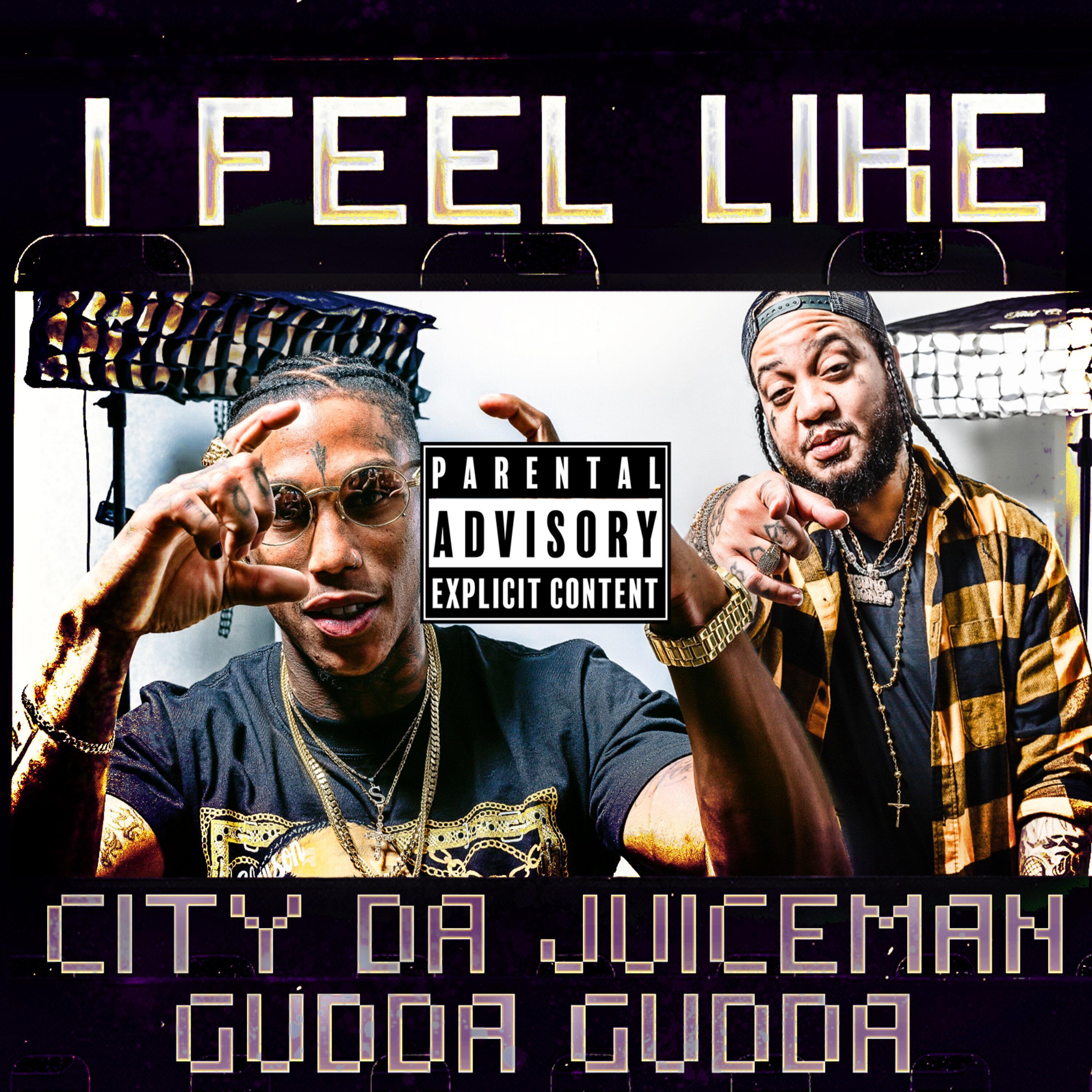 I Feel Like (feat. Gudda Gudda)
