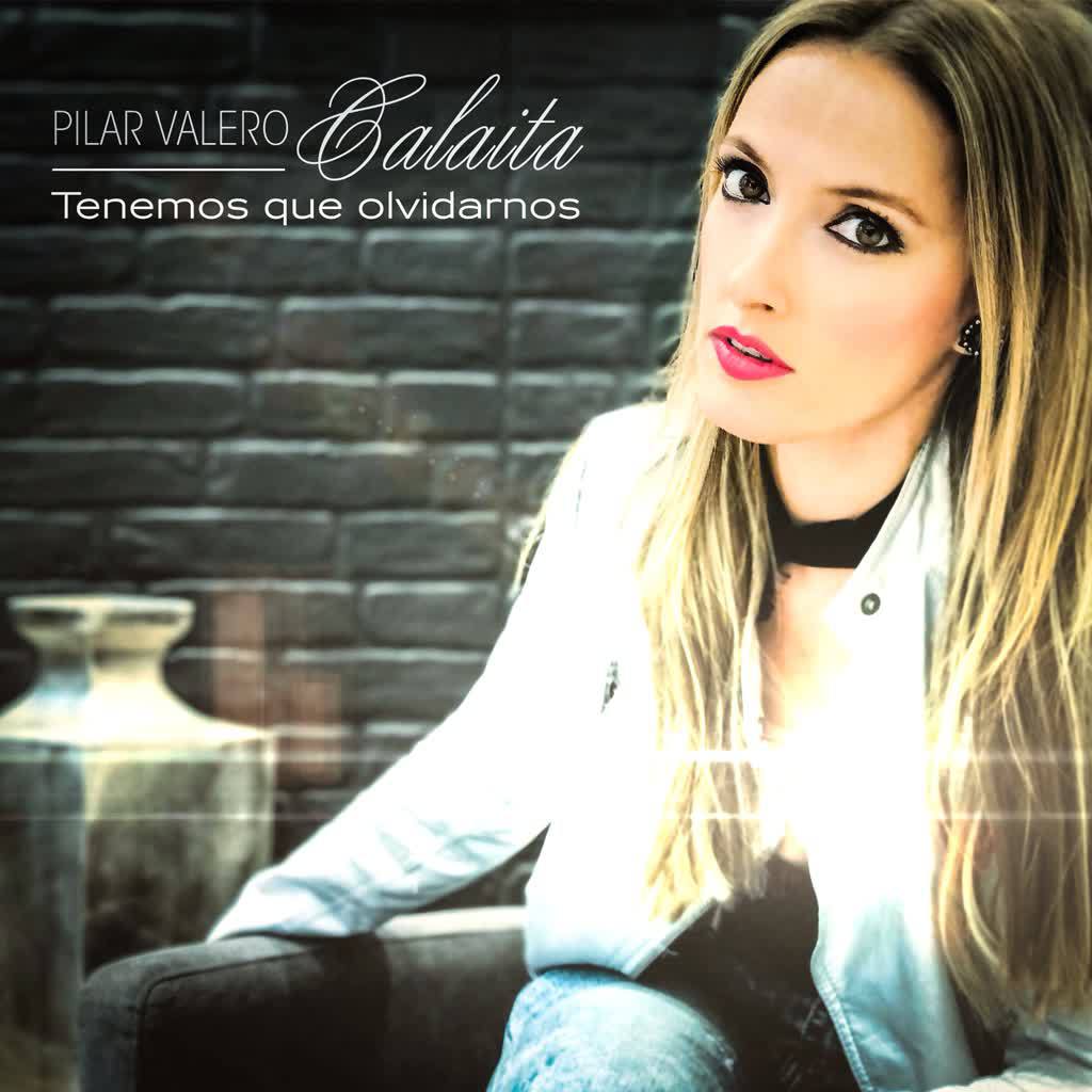 Pilar Valero Calaita - Tenemos Que Olvidarnos