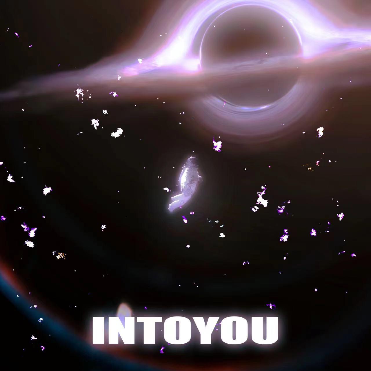 INTO YOU