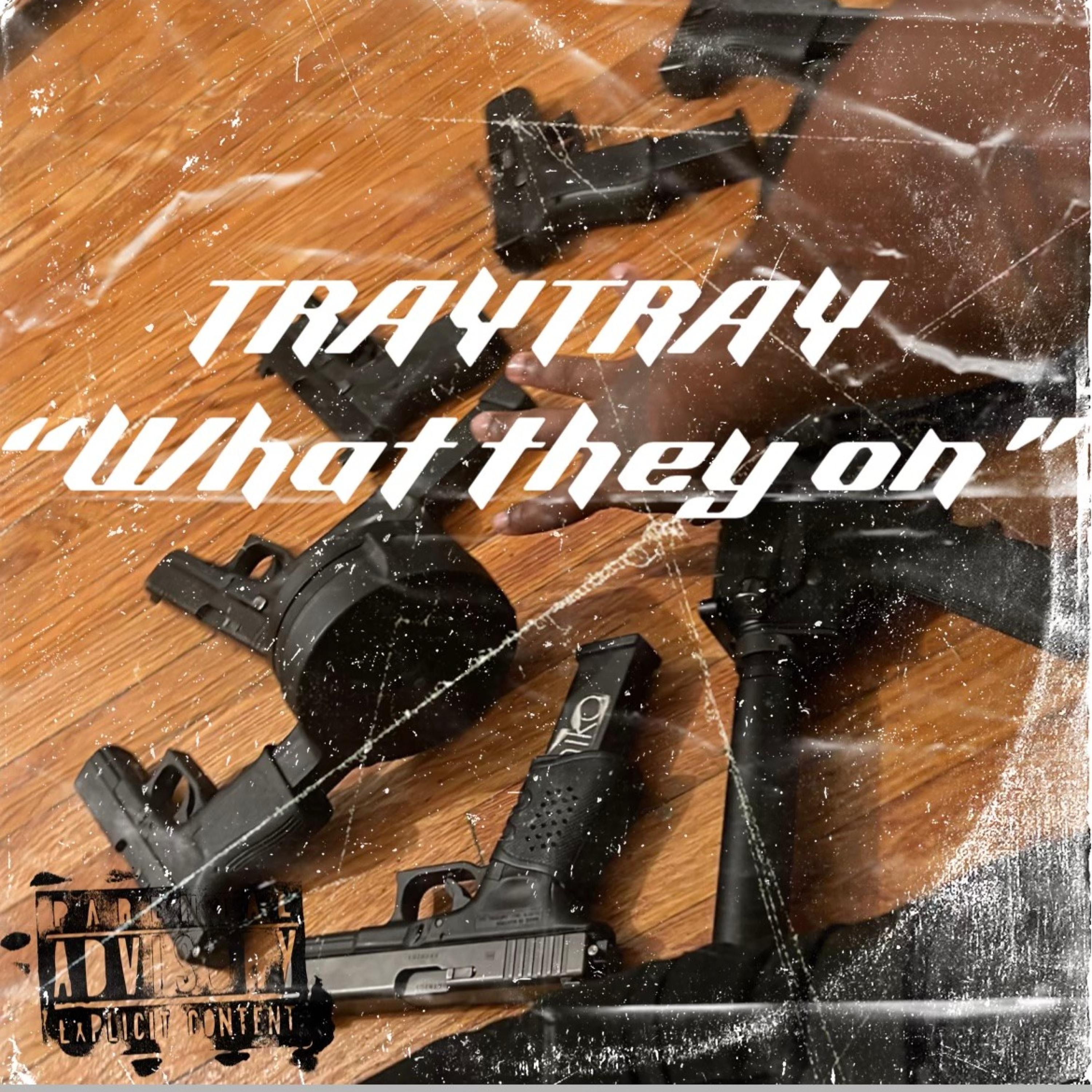 Tray Tray - What They On
