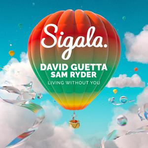 Sigala, David Guetta & Sam Ryder - Living Without You (Karaoke) 带和声伴奏 （降3半音）