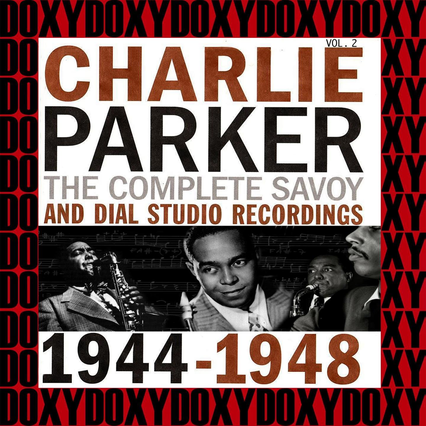 The Complete Savoy And Dial Studio Recordings 1944-1948, Vol. 2 (Hd Remastered Edition, Doxy Collection)