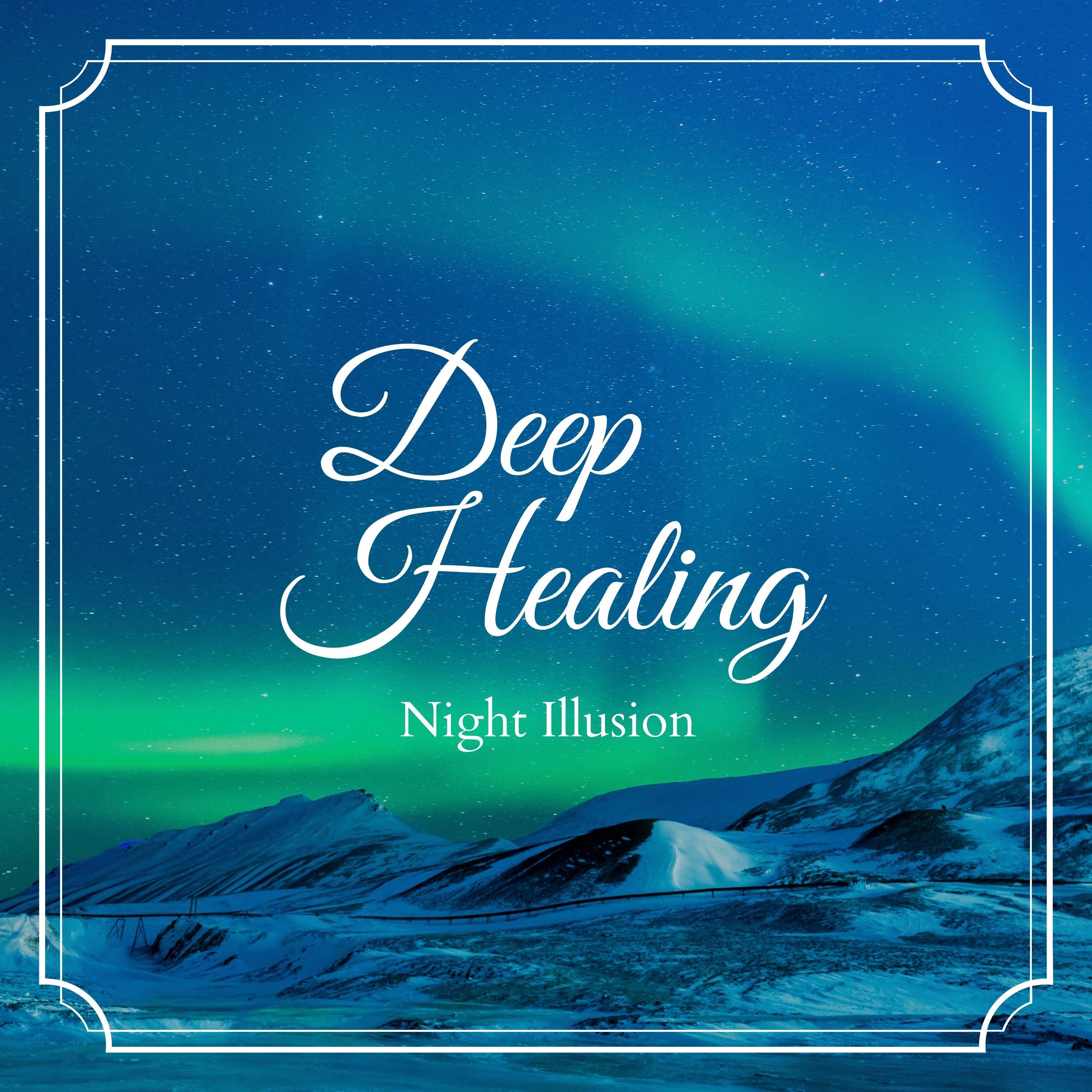 Deep Healing - Night Illusion