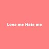 Love me Hate me专辑