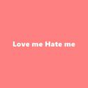 Love me Hate me专辑