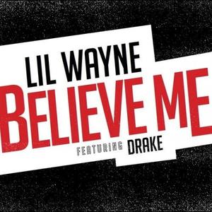 Believe Me - Lil Wayne feat. Drake (karaoke) 带和声伴奏 （降4半音）
