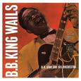 B.B. King Wails (Remastered)