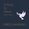 Greg Manning - A Song for Peace (feat. Kirk Whalum)