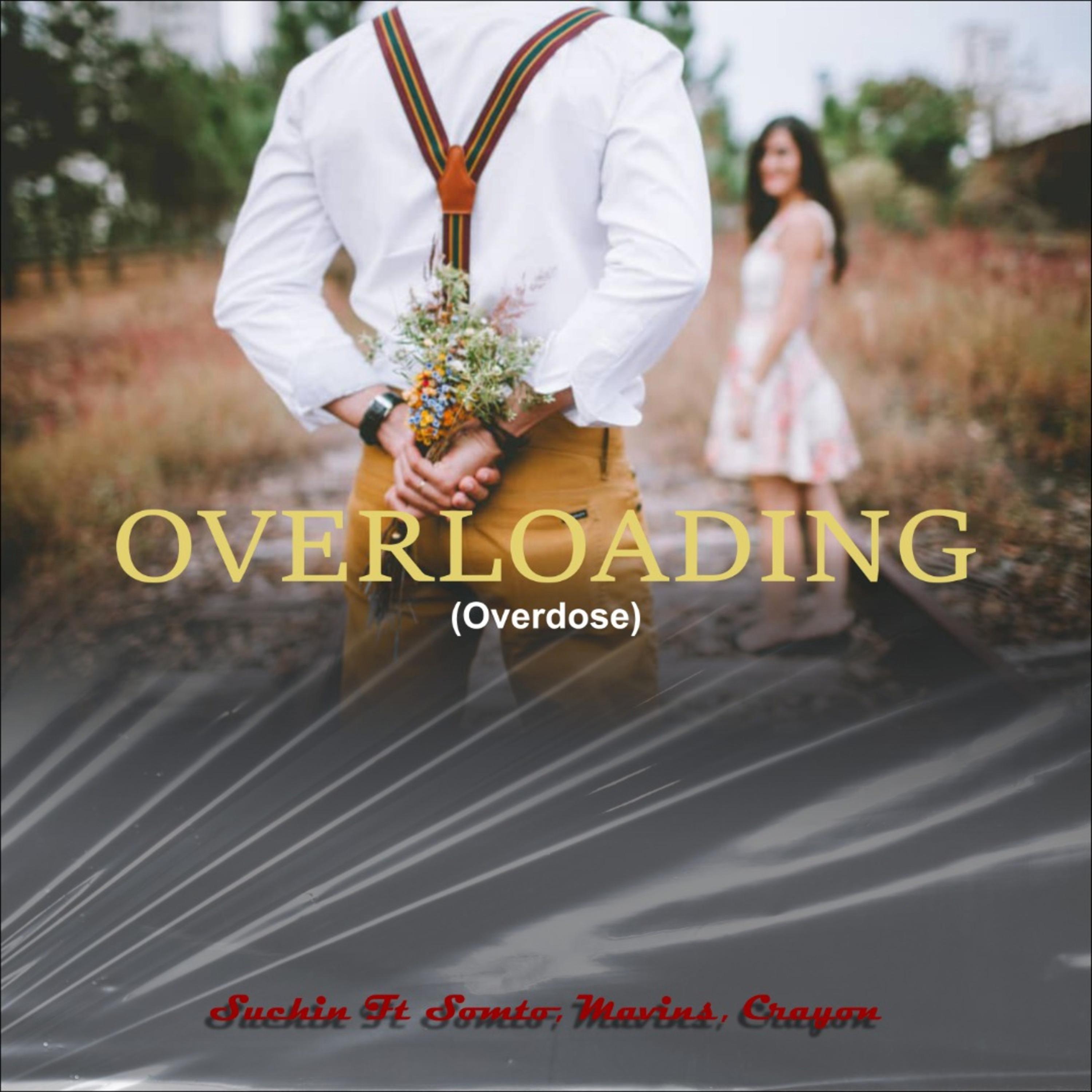 Suchin - Overloading (Overdose) (feat. Somto, Mavins & Crayon)