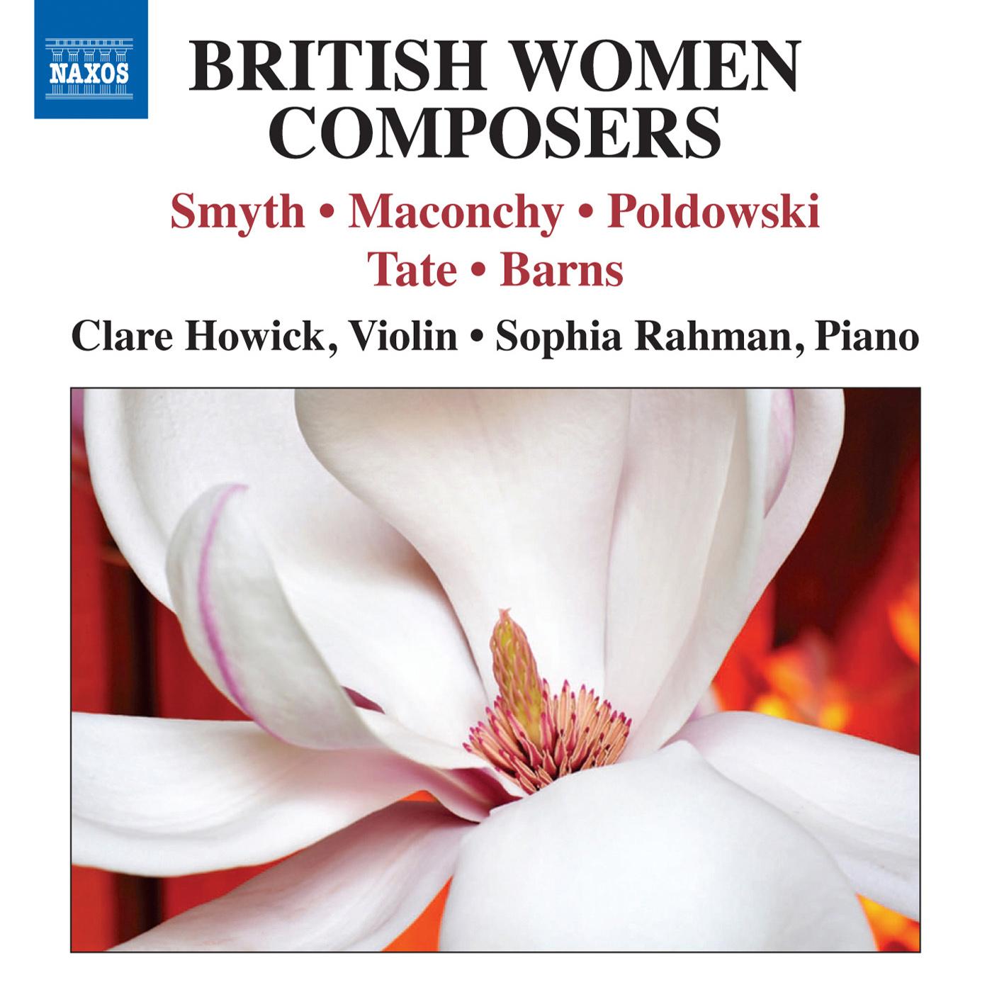 Violin Recital: Howick, Clare - SMYTH, E. / MACONCHY, E. / POLDOWSKI / TATE, P. / BARNS, E. (British Women Composers)