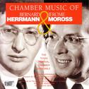 Chamber Music of Herrmann & Moross专辑