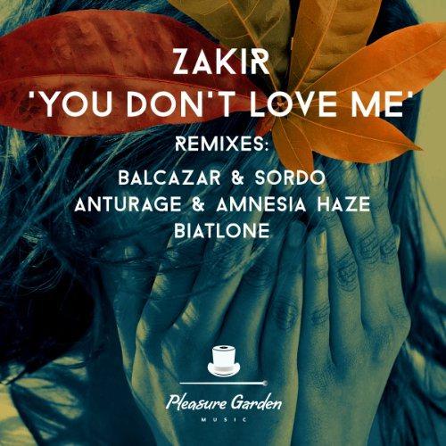Zakir - You Don T Love Me (Biatlone Remix)