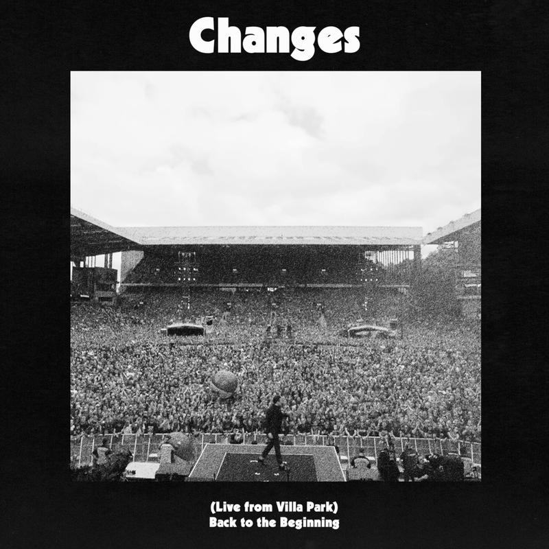 Changes (Live From Villa Park / Back To The Beginning)