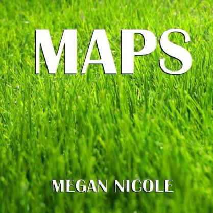 Megan Nicole - Maps