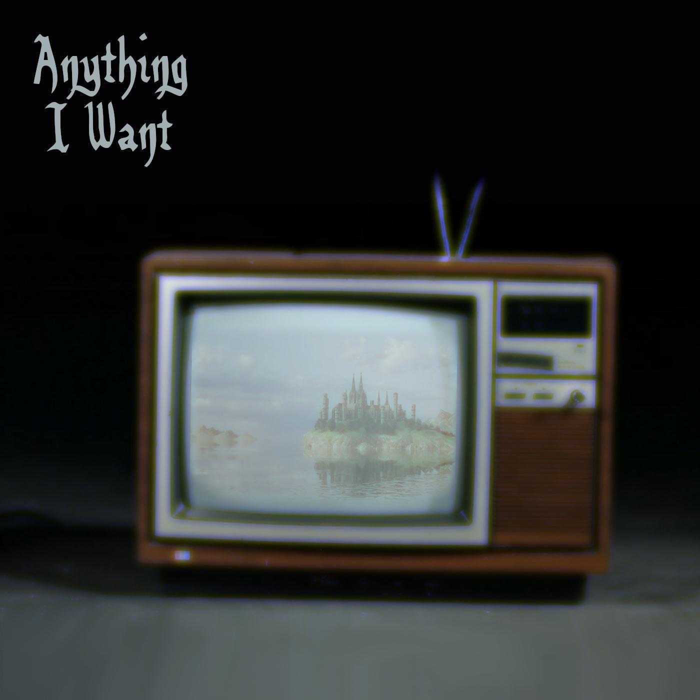 Anything I Want