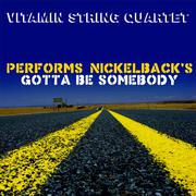 Vitamin String Quartet Performs Nickelback's Gotta Be Somebody