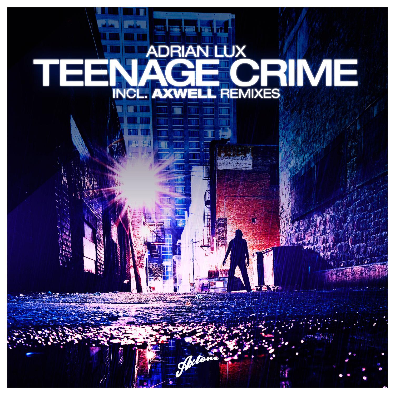 Teenage Crime (Axwell & Henrik B Remode)