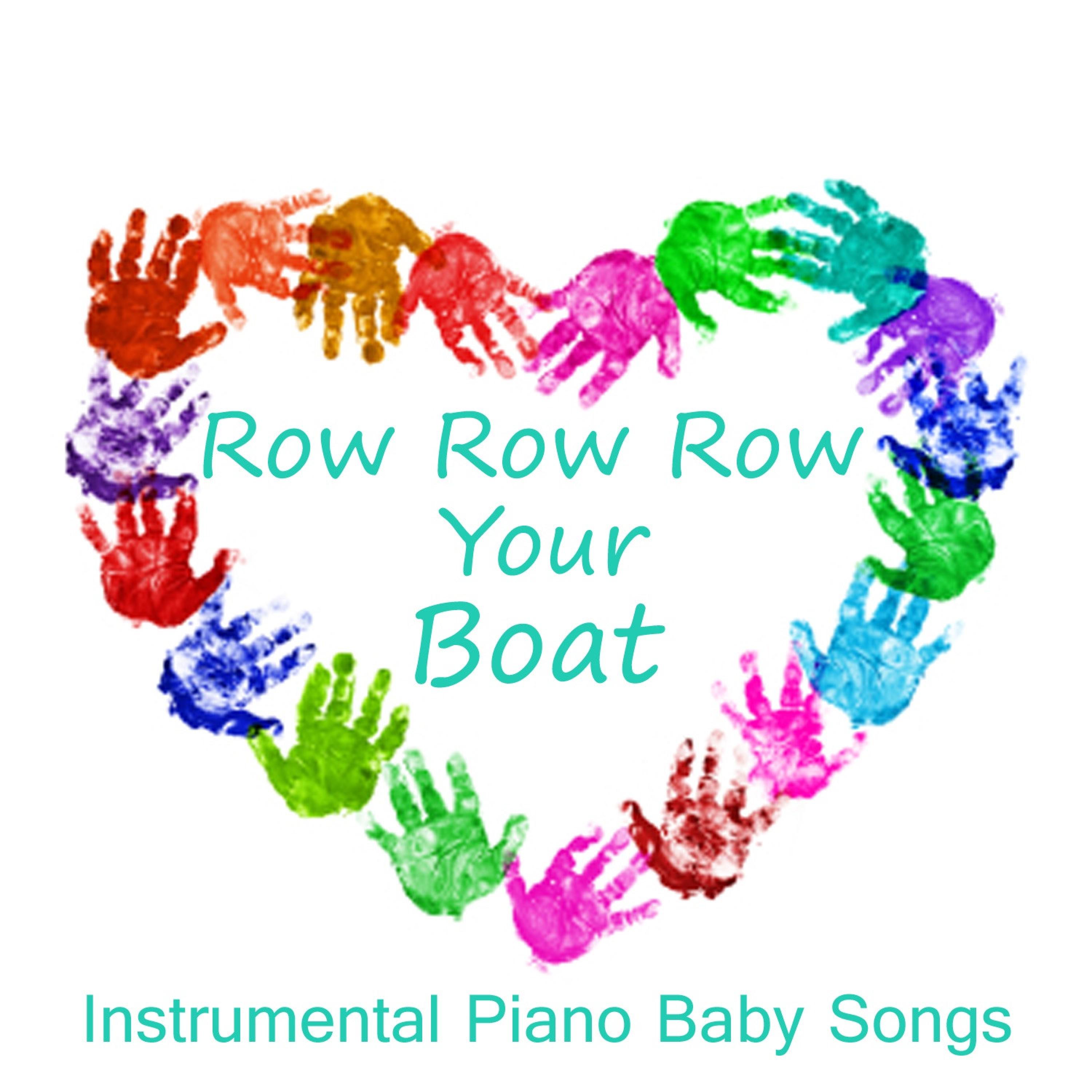 Row Row Row Your Boat: Instrumental Piano Baby Songs