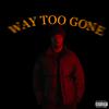 Delz - Way Too Gone