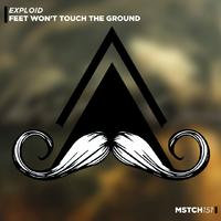 Exploid - Feet Won't Touch the Ground