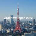 Viral Now Japan 2022