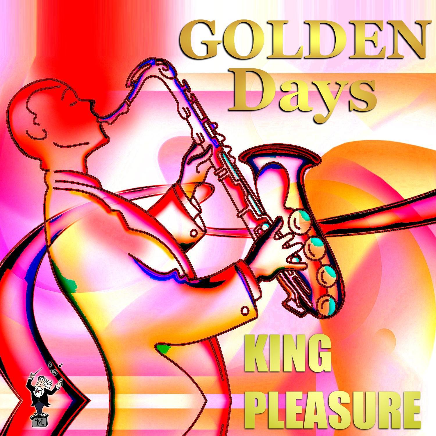 Золотые дни слушать. King pleasure _ Golden Days. Golden Days. King pleasure. King pleasure mood.Lyrics.