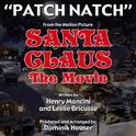 Patch, Natch - From the Motion Picture SANTA CLAUS: THE MOVIE by Henry Mancini and Leslie Bricusse专辑