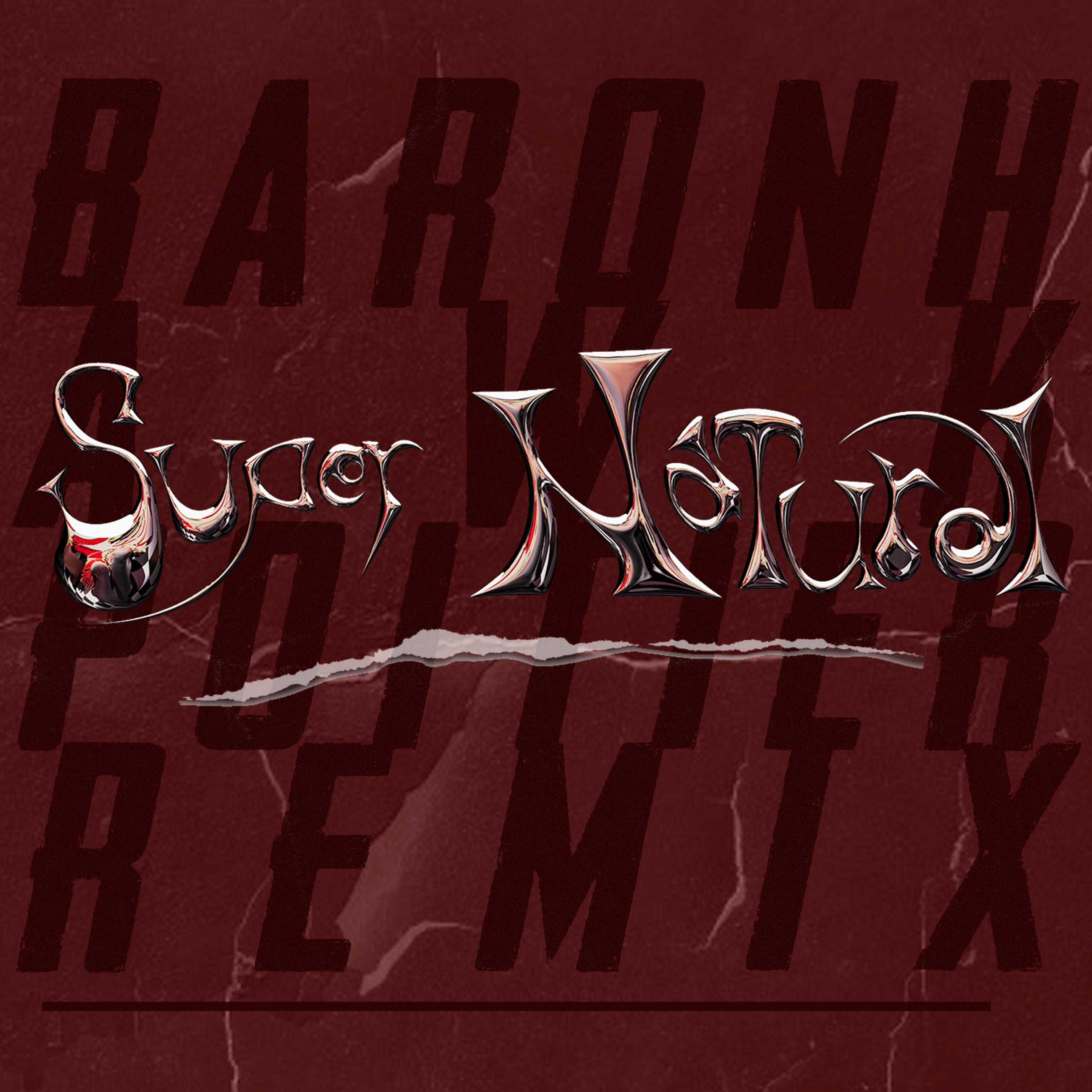 Super Natural (feat. Troxum) [Baronhawk Poitier Remix]