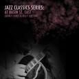 Jazz Classics Series: At Basin St. East