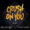Crush On You (Sullivan King x Tascione Remix)专辑