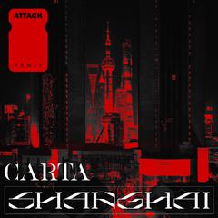 CARTA-Shanghai（Attack吴双东 remix）