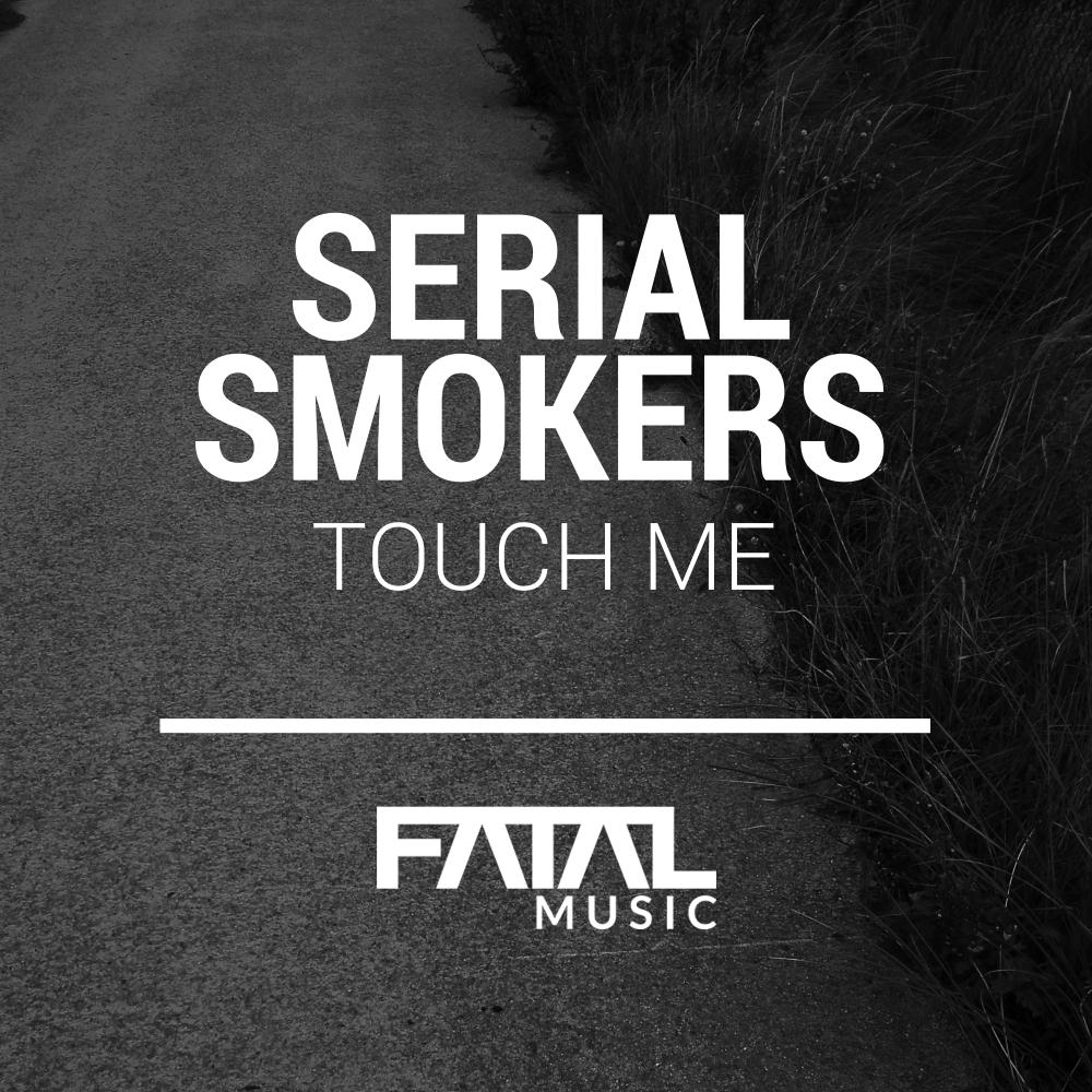 touch me (original mix) - serial smokers - 单曲 - 网易云音乐