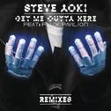 Get Me Outta Here (Remixes)