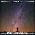 12 Deep Sleep Delta Wave & White Noise Compilation