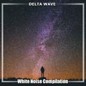 12 Deep Sleep Delta Wave & White Noise Compilation专辑