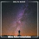 12 Deep Sleep Delta Wave & White Noise Compilation专辑