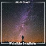 12 Deep Sleep Delta Wave & White Noise Compilation专辑