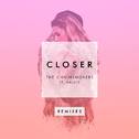 Closer (Remixes)专辑