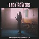 Lady Powers (Mahogany Sessions)专辑