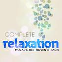 Complete Relaxation - Mozart, Beethoven & Bach专辑