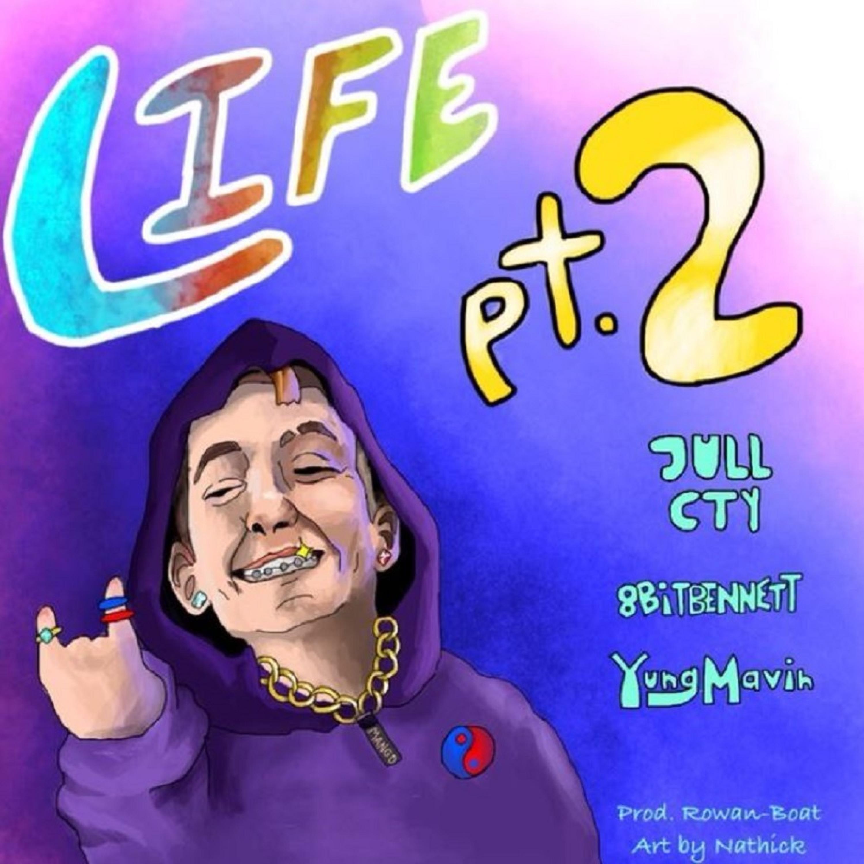 life, pt. 2 (feat. yung mavin & 8bit-bennet)