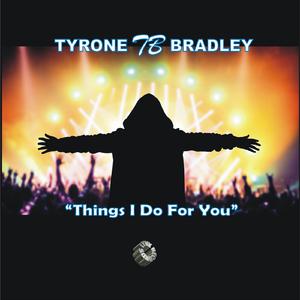 Tyrone Bradley - Things I Do Fo You (Instrumental) 原版无和声伴奏