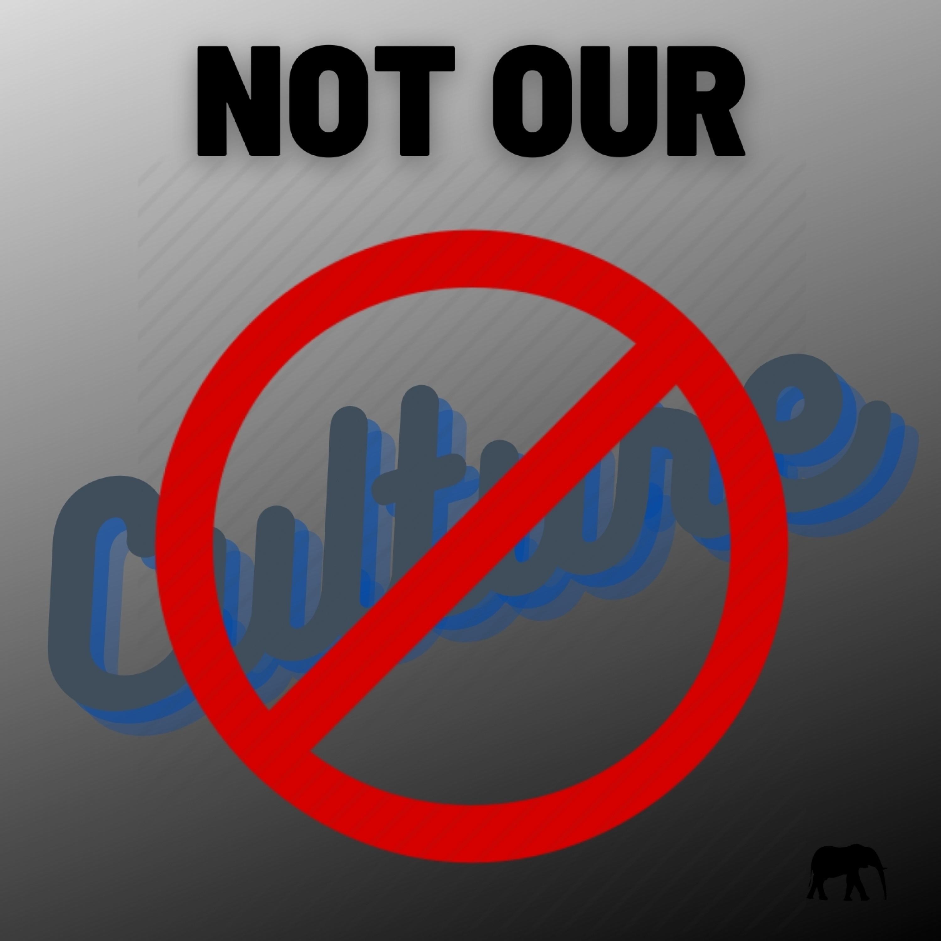 Not Our Culture