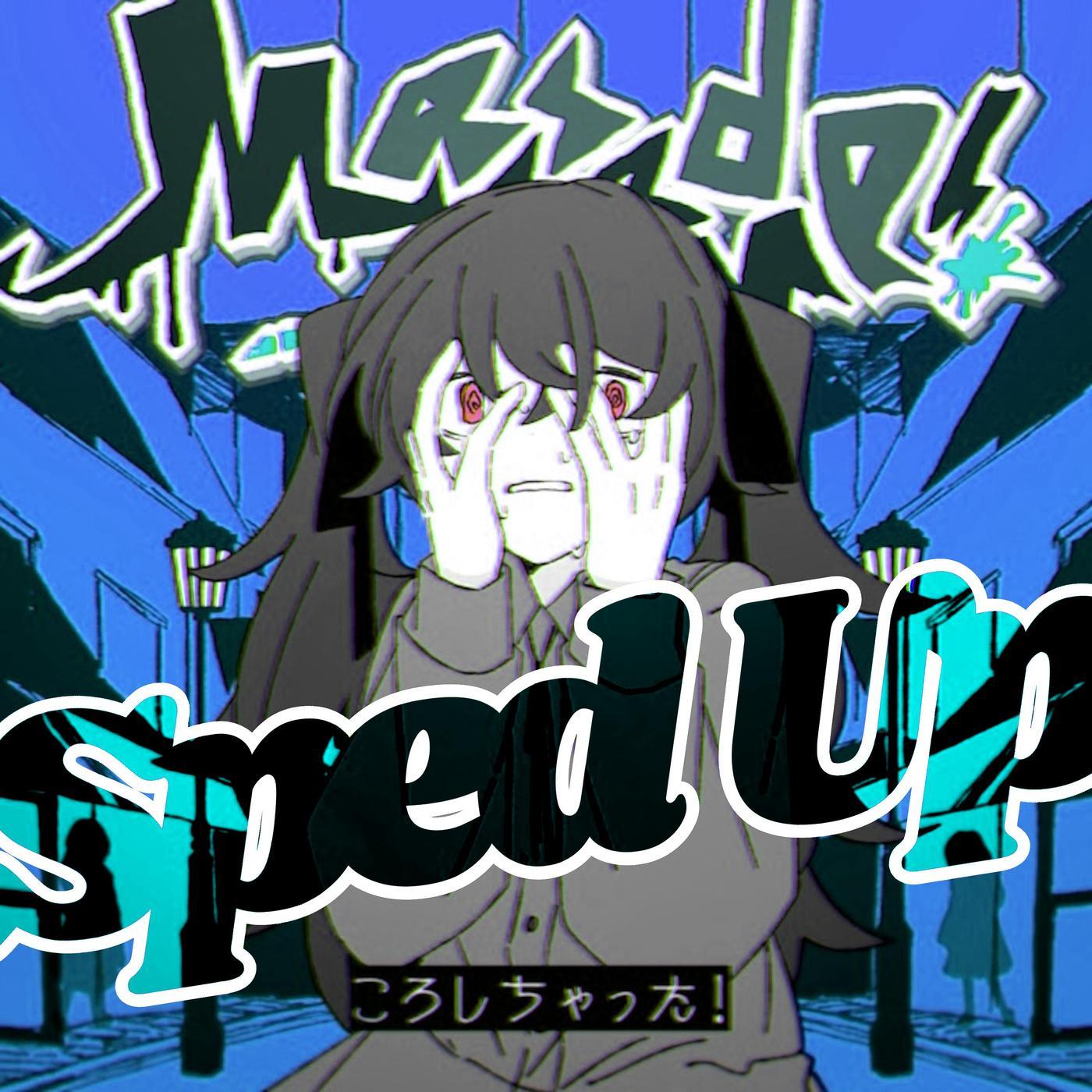 ころしちゃった! (Sped Up)