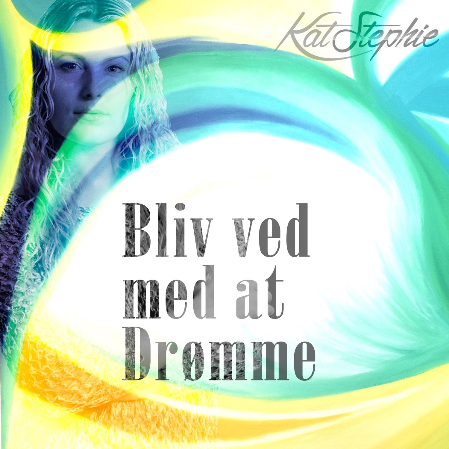 Bliv Ved Med at Drømme