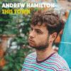 Andrew Hamilton - This Town